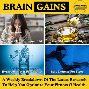 Brain Gains #1: Zinc For Colds, Olive Oil And Mortality, Hydrogen Water For COVID, And Best Exercises For Sleep