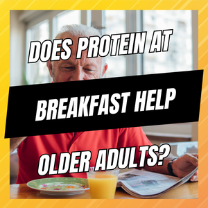 Does Protein at Breakfast Help Older Adults Build More Muscle