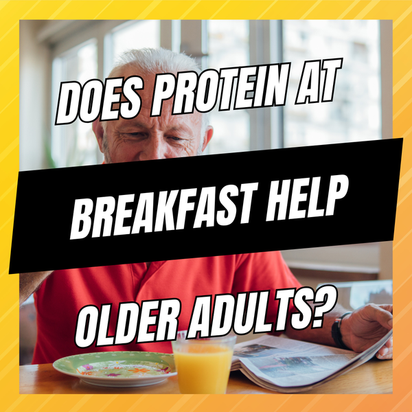 Does Protein at Breakfast Help Older Adults Build More Muscle