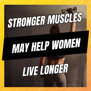 Stronger muscles may help women live longer