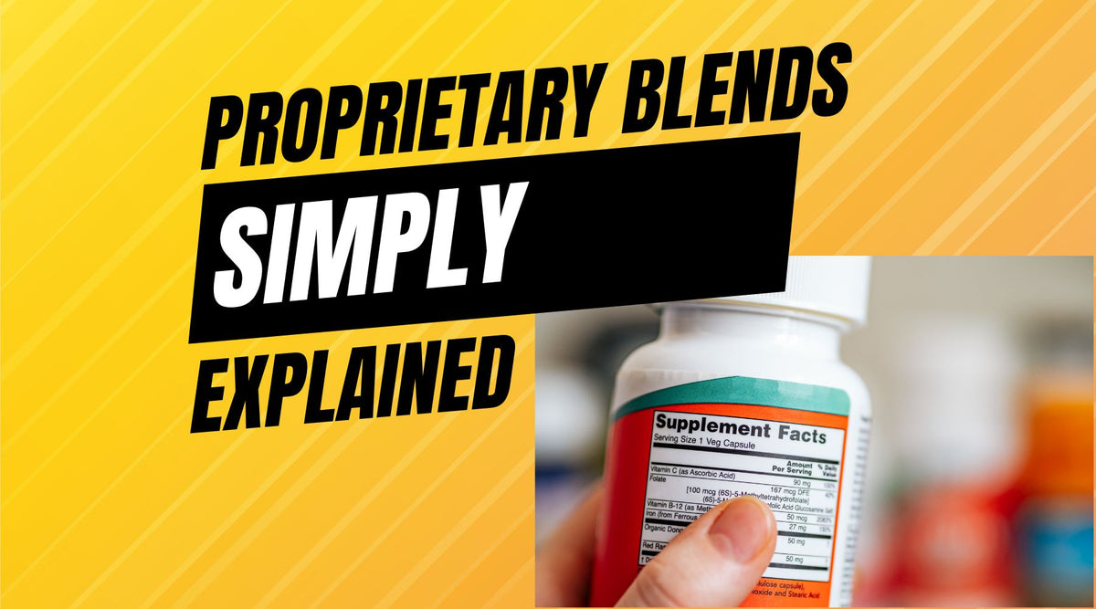 Proprietary Blends Simply Explained – Simply Good Supplements