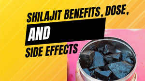 Shilajit benefits and dose