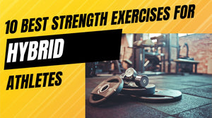 best strength training exercises for hybrid athletes