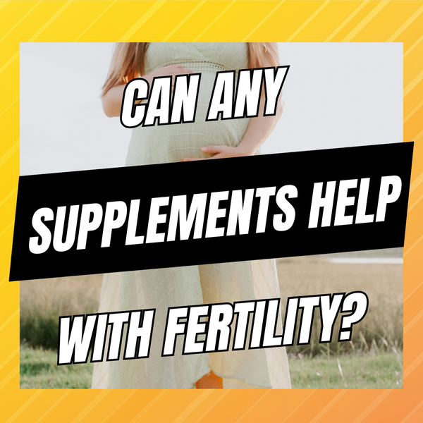 can any supplements help with fertility