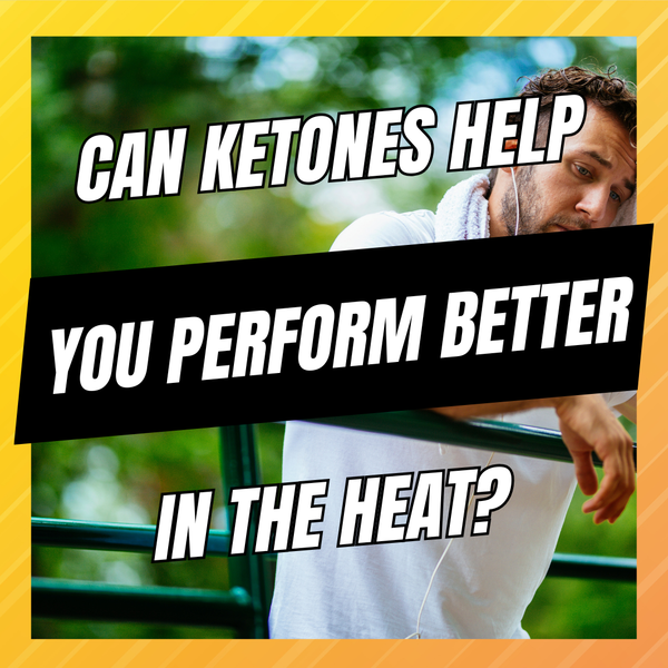 can ketones help you perform better in the heat