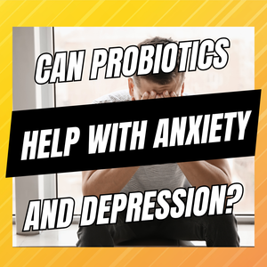 can probiotics help with anxiety and depression