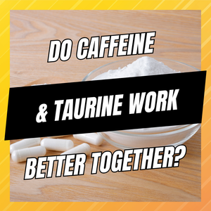 do caffeine and taurine work better together