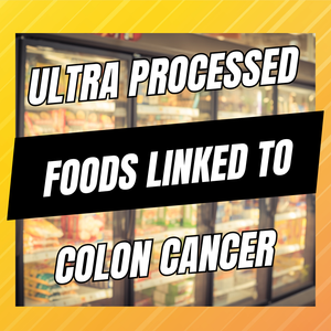 do ultra processed foods increase colon cancer risk