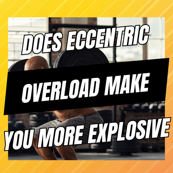 does eccentric overload make you more explosive