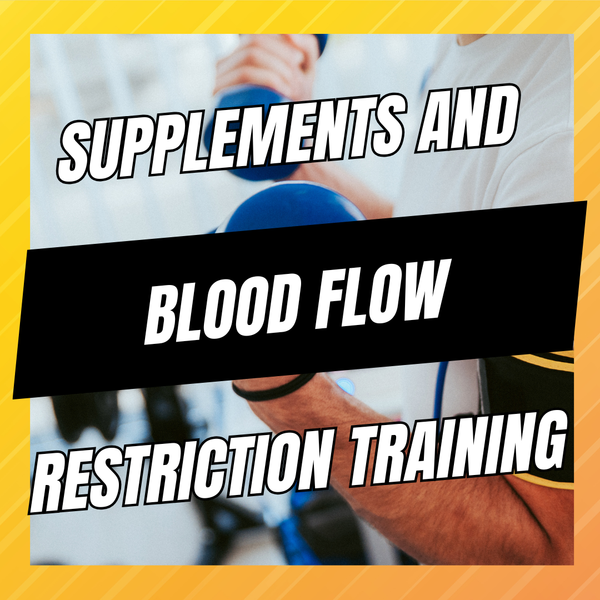 what supplements work with blood flow restriction training