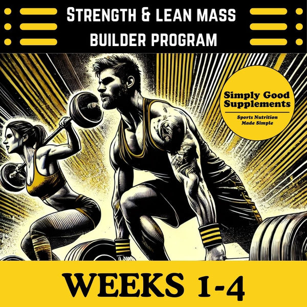 Strength & Lean Mass Builder Program Weeks 1-4